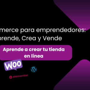 WooCommerce para emprendedores: Aprende, Crea y Vende